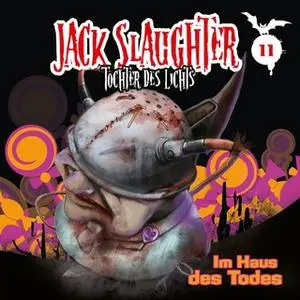 «Jack Slaughter, Tochter des Lichts - Band 11: Im Haus des Todes» by Devon Richter,Nikola Frey