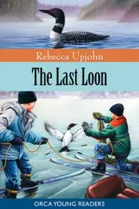 «The Last Loon» by Rebecca Upjohn