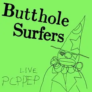 Butthole Surfers - Live PCPPEP (2024 Remaster) (1984/2024)