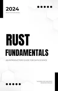 Rust Fundamentals for Data Science: An Introductory Guide For Data Science