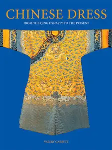 Chinese Dress: From the Qing Dynasty to the Present (repost)