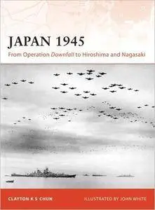 Japan 1945: From Operation Downfall to Hiroshima and Nagasaki (Campaign, 200)