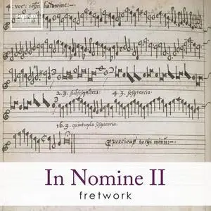 Fretwork - In Nomine II: Muhly, Parsons, Bull, Baldwin, Ferrabosco, Bryars, Ward, Tye, Purcell (2019)