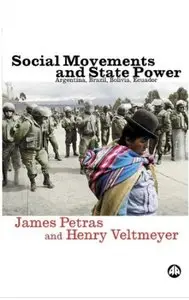 Social Movements and State Power: Argentina, Brazil, Bolivia, Ecuador [Repost]