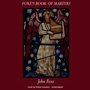 «Foxe's Book of Martyrs» by John Foxe