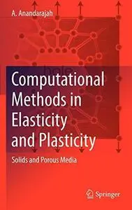 Computational Methods in Elasticity and Plasticity: Solids and Porous Media