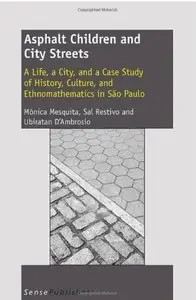 Asphalt Children and City Streets: A Life, a City, and a Case Study of History, Culture, and Ethnomathematics in São Paulo