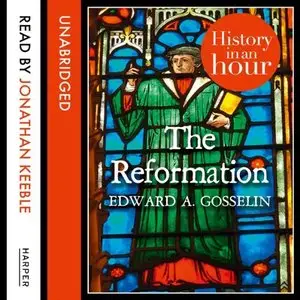 The Reformation: History in an Hour [Audiobook]