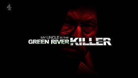 Channel 4 - My Uncle is the Green River Killer (2014)
