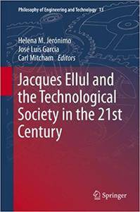 Jacques Ellul and the Technological Society in the 21st Century (Repost)