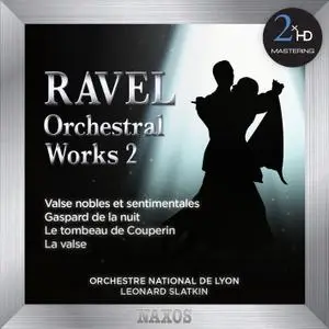 Lyon National Orchestra & Leonard Slatkin - Ravel: Orchestral Works, Vol. 2 (2013/2015) [Official Digital Download 24/192]