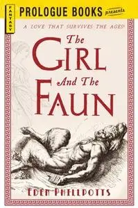 «The Girl and the Faun» by Eden Phillpotts