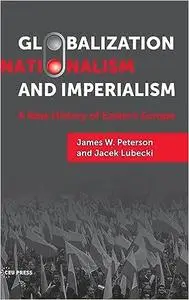 Globalization, Nationalism, and Imperialism: A New History of Eastern Europe