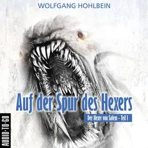 «Der Hexer von Salem - Folge 1: Auf der Spur des Hexers» by Wolfgang Hohlbein