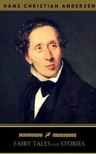 «Hans Christian Andersen: Fairy Tales and Stories (Golden Deer Classics)» by Hans Christian Andersen,Golden Deer Classic