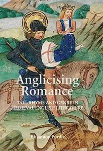 Anglicising Romance: Tail-Rhyme and Genre in Medieval English Literature