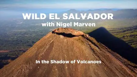 Wild El Salvador: In the Shadow of the Volcanoes (2023)