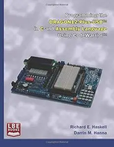 Programming the DRAGON12-Plus-USB in C and Assembly Language Using CodeWarrior