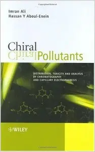 Chiral Pollutants: Distribution, Toxicity and Analysis by Chromatography and Capillary Electrophoresis by Imran Ali (Repost)