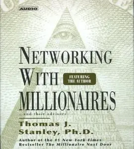 «Networking with Millionnaires» by Thomas J. Stanley