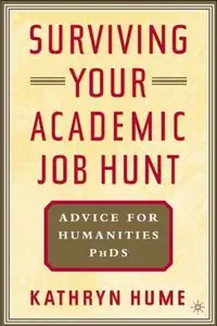 Surviving Your Academic Job Hunt: Advice for Humanities Ph.D.s (repost)