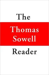 The Thomas Sowell Reader (repost)