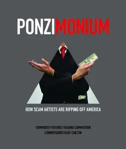 Ponzimonium: How Scam Artists Are Ripping Off America