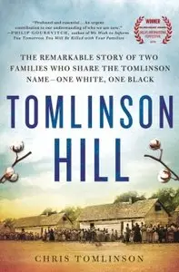 Tomlinson Hill: The Remarkable Story of Two Families who Share the Tomlinson Name - One White, One Black