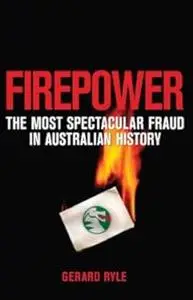 Firepower: The Most Spectacular Fraud in Australian History