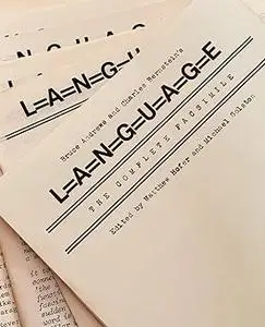 Bruce Andrews and Charles Bernstein's L=A=N=G=U=A=G=E: The Complete Facsimile