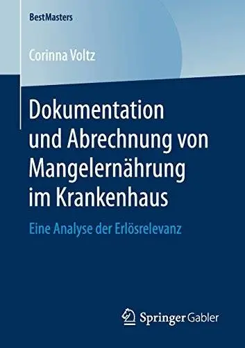 Dokumentation und Abrechnung von Mangelernährung im Krankenhaus: Eine Analyse der Erlösrelevanz