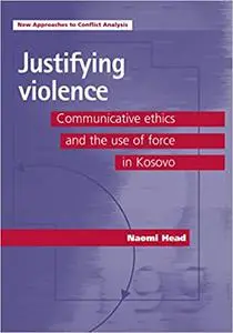 Justifying violence: Communicative ethics and the use of force in Kosovo