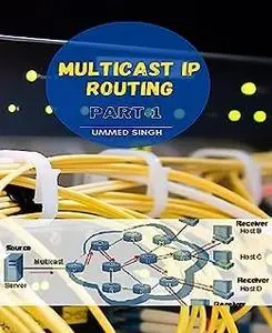 Multicast Ip Routing Multicast Ip Routing- Part 1