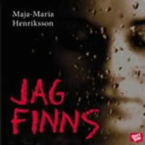 «Jag finns» by Maja-Maria Henriksson
