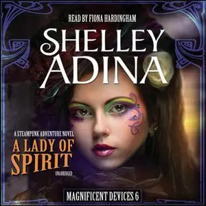 «A Lady of Spirit» by Shelley Adina