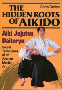 The Hidden Roots of Aikido (Repost)