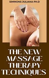 The New Massage Therapy Techniques