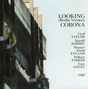 Cecil Taylor - Looking (Berlin Version) Corona (1989) {FMP CD31 rel 1991}