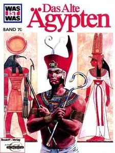 Was ist was? Band 70: Das alte Ägypten (Repost)