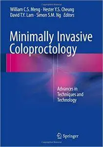 Minimally Invasive Coloproctology: Advances in Techniques and Technology