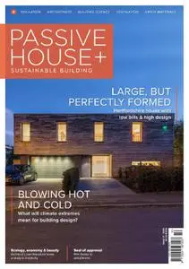Passive House+ UK - Issue 27 2018
