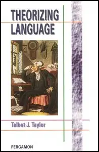 Theorizing Language: Analysis, Normativity, Rhetoric, History, 2 Edition (repost)
