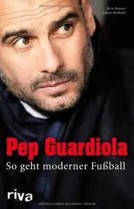 Pep Guardiola: So geht moderner Fußball (repost)