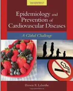 Epidemiology And Prevention Of Cardiovascular Diseases: A Global Challenge (2nd edition)