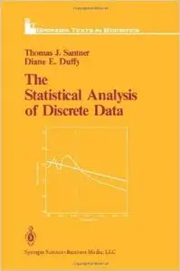 The Statistical Analysis of Discrete Data (Springer Texts in Statistics) by Thomas J. Santner