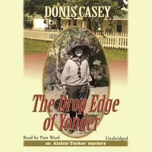 «The Drop Edge of Yonder» by Donis Casey