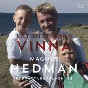 «Låt ditt barn vinna» by Magnus Hedman
