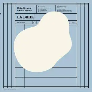 Eloïse Decazes & Eric Chenaux - La bride (2017)