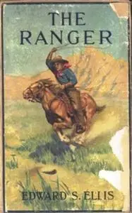 «The Ranger; Or, The Fugitives of the Border» by Edward Sylvester Ellis