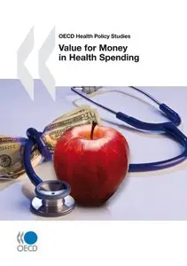 OECD Health Policy Studies Value for Money in Health Spending